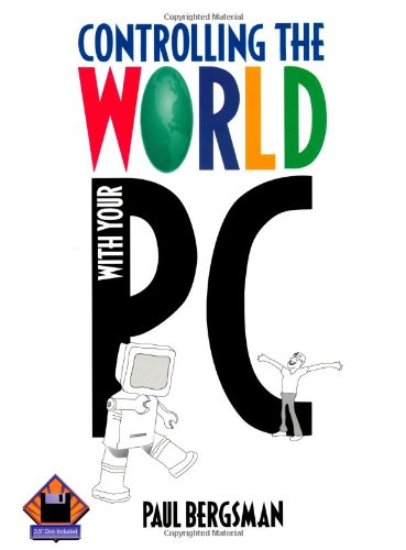 Stock image for Controlling The World with Your PC for sale by Gulf Coast Books