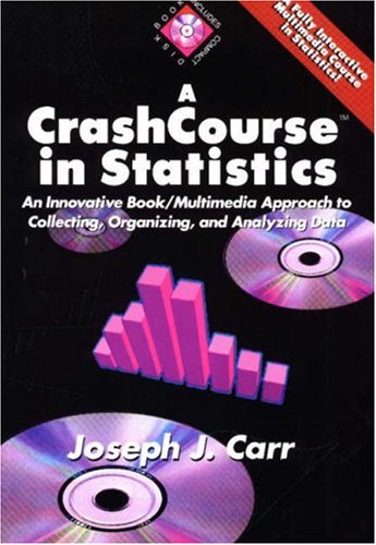Stock image for A Crashcourse in Statistics: An Innovative Book/Multimedia Approach to Collecting, Organizing, and Analyzing Data/Book and Disk for sale by Wonder Book