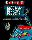 Beispielbild fr Bebop to the Boolean Boogie : An Unconventional Guide to Electronics Fundamentals, Components and Processes zum Verkauf von Better World Books