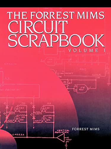 Imagen de archivo de The Forrest Mims Circuit Scrapbook, Vol 1 a la venta por GoodwillNI