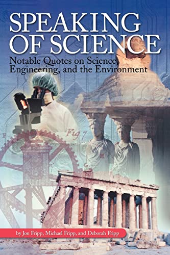 9781878707512: Speaking of Science: Notable Quotes on Science, Engineering, and the Environment