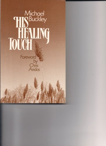 9781878718044: His Healing Touch: A Personal Witness to the Power of God's Healing Love