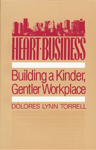 Stock image for Heart Business: Building a Kinder Gentler Workplace for sale by Wonder Book