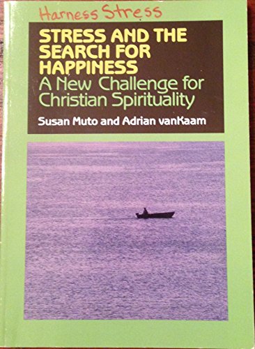 Stress and the Search for Happiness (9781878718174) by Muto, Susan; Van Kaam, Adrian