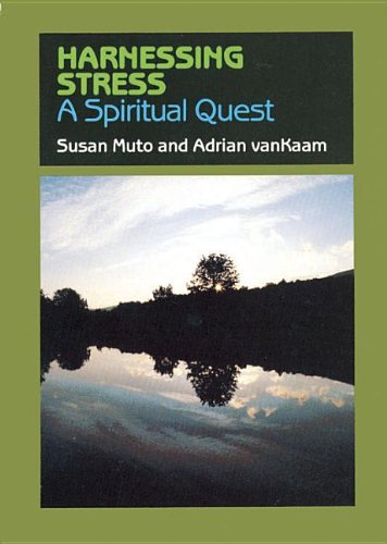 Harnessing Stress: A Spiritual Quest (9781878718181) by Muto, Susan; Vanraam, A.