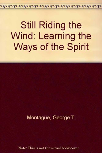 Stock image for Still Riding the Wind : Learning the Ways of the Spirit for sale by Better World Books