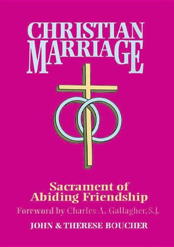 Christian Marriage: Sacrament of Abiding Friendship