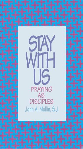 9781878718280: Stay With Us: Praying As Disciples