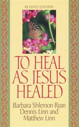 9781878718365: To Heal As Jesus Healed