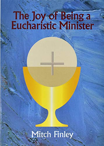 Stock image for The Joy of Being a Eucharistic Minister for sale by Gulf Coast Books