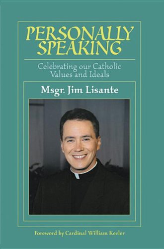 Imagen de archivo de Personally Speaking: Celebrating Our Catholic Values and Ideals a la venta por The Warm Springs Book Company