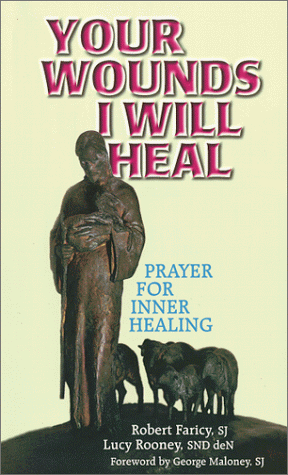 Beispielbild fr Your Wounds I Will Heal : Prayer for Inner Healing zum Verkauf von Better World Books