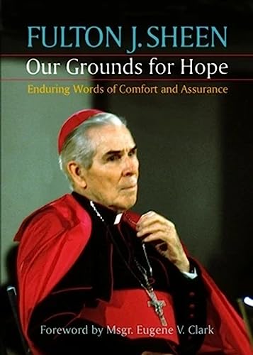 Imagen de archivo de Our Grounds for Hope: Enduring Words of Comfort and Assurance a la venta por WorldofBooks