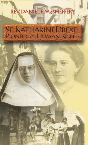 St. Katharine Drexel: Pioneer of Human Rights