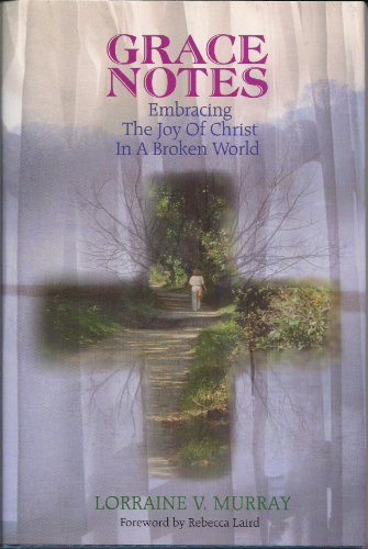 Beispielbild fr Grace Notes: Embracing the Joy of Christ In a Broken World zum Verkauf von Wonder Book