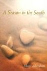 Imagen de archivo de A Season in the South a la venta por Harbor Books LLC