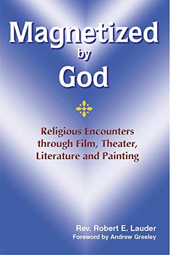 9781878718921: Magnetized by God: Religious Encounters Through Film, Theather, Literature And Painting