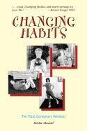 Stock image for Changing Habits: The Total Caregiver's Workout: The Caregivers' Total Workout for sale by Wonder Book