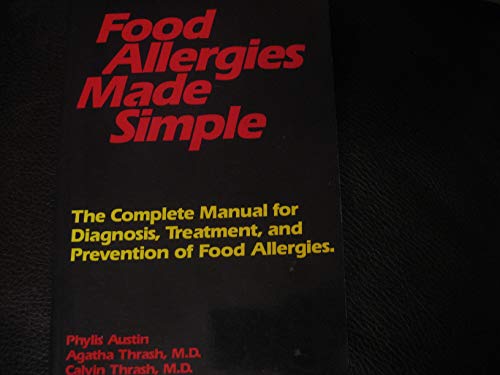 Stock image for Food Allergies Made Simple: The Complete Manual for Diagnosis, Treatment and Prevention of Food Allergies for sale by SecondSale