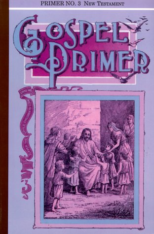 Stock image for Gospel Primer #03: The New Testament Primer for sale by ThriftBooks-Atlanta