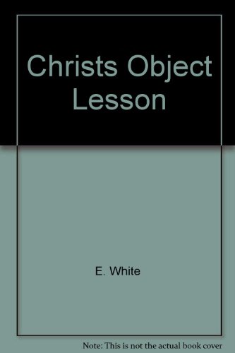 Imagen de archivo de Christs Object Lessons a la venta por Wonder Book
