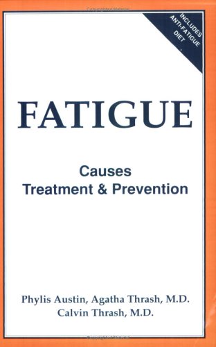 Beispielbild fr Fatigue : Causes, Treatment and Prevention zum Verkauf von Better World Books