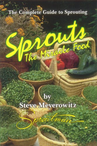 9781878736048: Sprouts, the Miracle Food: The Complete Guide to Sprouting