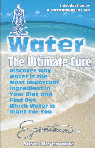 Beispielbild fr Water: The Ultimate Cure : Discover Why Water Is the Most Important Ingredient in Your Diet and Find Out Which Water Is Right for You zum Verkauf von SecondSale