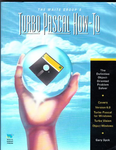 9781878739049: The Waite Group's Turbo Pascal How-To: The Definitive Object-Oriented Problem Solver