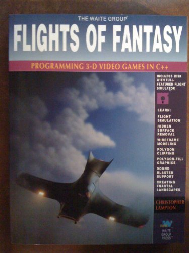 Imagen de archivo de Flights of Fantasy: Programming 3d Video Games in C++/Book and Disk a la venta por KuleliBooks