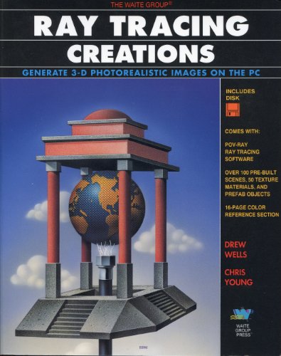 Stock image for Ray Tracing Creations: Generate Photorealistic Images on the PC for sale by ThriftBooks-Dallas