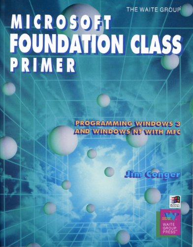Stock image for Microsoft Foundation Class Primer: Programming Windows 3 and NT with MFC for sale by ThriftBooks-Dallas
