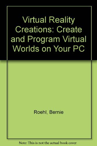 Beispielbild für Virtual Reality Creations: Create and Program Virtual Worlds on Your PC zum Verkauf von AwesomeBooks