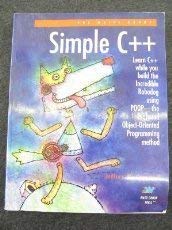 Stock image for Simple C++: Featuring Robodog and the Profound Object-Oriented Programming Method (Poop) for sale by Wonder Book