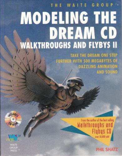 Stock image for Modeling the Dream Cd: Walkthroughs and Flybys Ii/Book and Cd-Rom for sale by "Pursuit of Happiness" Books