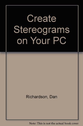 Imagen de archivo de Create Stereograms on Your PC: Discover the World of 3d Illusion/Book and Disk a la venta por SecondSale