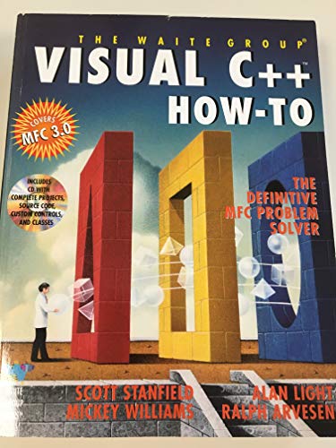 Visual C++ How-To: The Definitive Mfc Problem Solver/Book and Cd-Rom (9781878739827) by Stanfield, Scott; Arvesen, Ralph; Light, Alan; Williams, Mickey