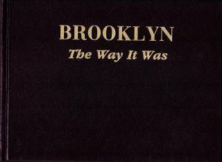Imagen de archivo de Brooklyn: The Way It Was a la venta por Riverby Books (DC Inventory)