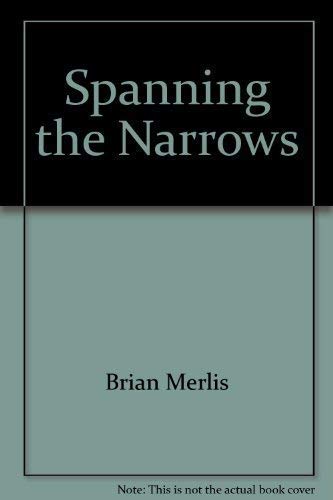 Imagen de archivo de Spanning the Narrows a la venta por Ashworth Books