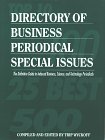 Directory of Business Periodical Special Issues: The Definitive Guide to Indexed Business, Science, and Technology Periodicals (9781878753601) by Wyckoff, Trip