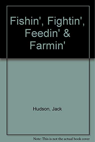 Beispielbild fr Fishin', Fightin', Feedin' and Farmin' : The Life and Times of a West Tennessee Farmer zum Verkauf von Better World Books