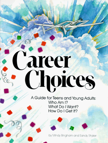 9781878787026: Career Choices: A Guide for Teens and Young Adults : Who Am I What Do I Want How Do I Get It