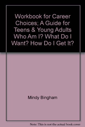 

Workbook for Career Choices: A Guide for Teens (Who Am I What Do