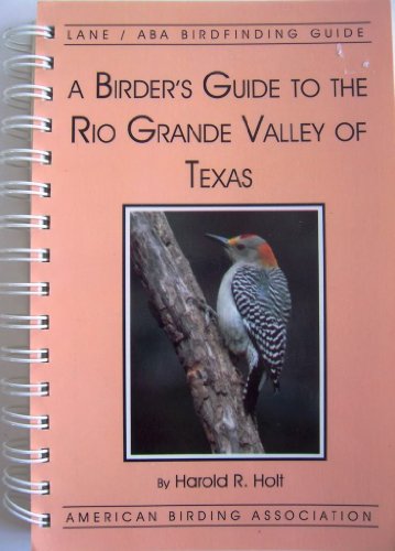 Imagen de archivo de A Birder's Guide to the Rio Grande Valley of Texas (Lane ABA Birdfinding Guides Ser #414 a la venta por SecondSale