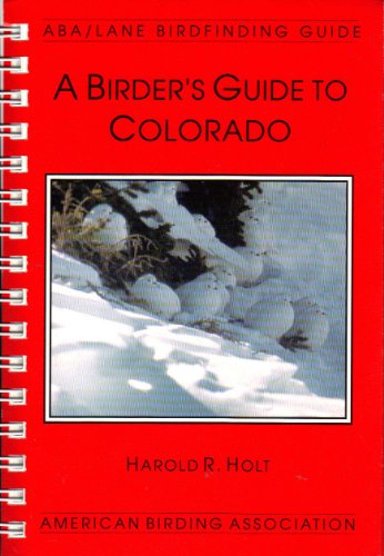 Stock image for A Birder's Guide to Colorado (ABA/Lane Birdfinding Guide) for sale by Books of the Smoky Mountains