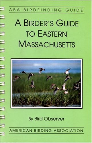 Stock image for A Birder's Guide to Eastern Massachusetts for sale by Xander Meadow Books