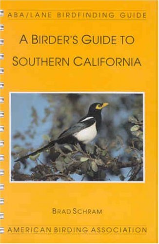 Imagen de archivo de A Birders Guide to Southern California: (ABA/Lane Birdfinding Guide) a la venta por KuleliBooks