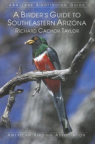 Stock image for A Birder's Guide to Southeastern Arizona (Aba/Lane Birdfinding Guide) for sale by Book_Mob