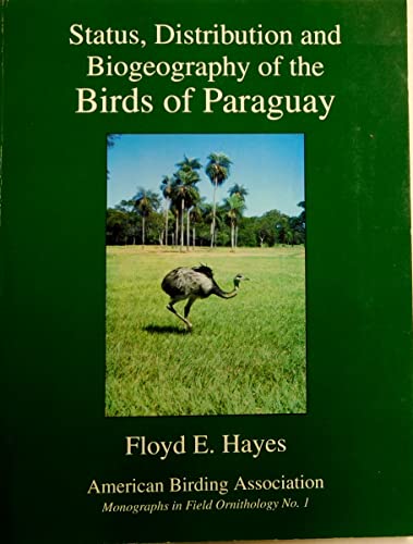 Beispielbild fr Status, Distribution, and Biogeography of the Birds of Paraguay: no. 1 (Monographs in field ornithology) zum Verkauf von AwesomeBooks