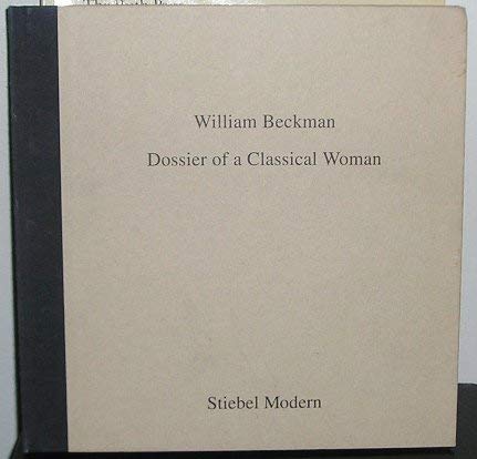 Stock image for William Beckman: Dossier of a classical woman for sale by Zubal-Books, Since 1961